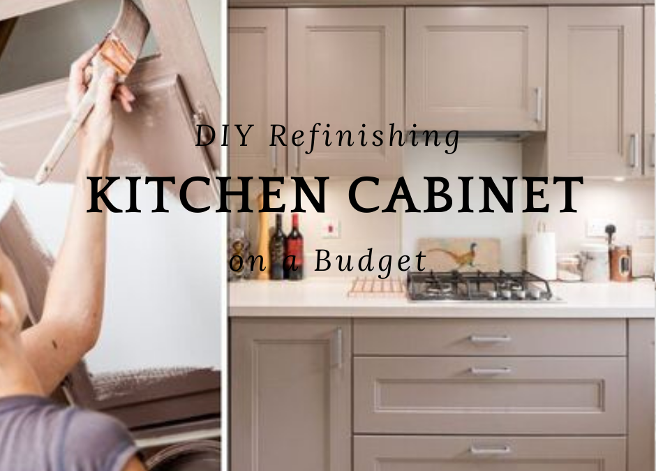 How to refinish Kitchen Cabinet on Budget